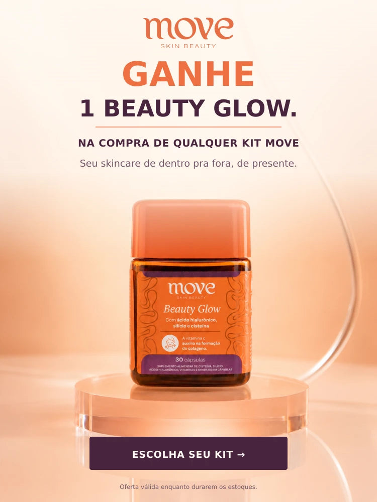 Ganhe um Beauty Glow na compra de qualquer kit Move Skin Beauty