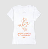 Camiseta A vida acontece no movimento - Move Skin Beauty