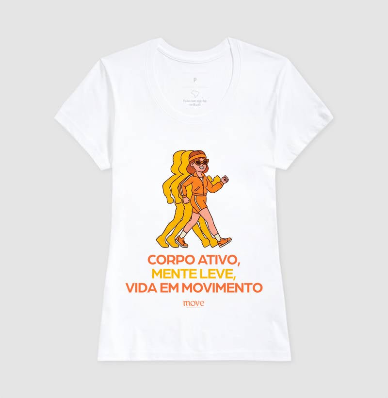 Camiseta: Corpo Ativo, Mente Leve, Vida em Movimento - Move Skin Beauty