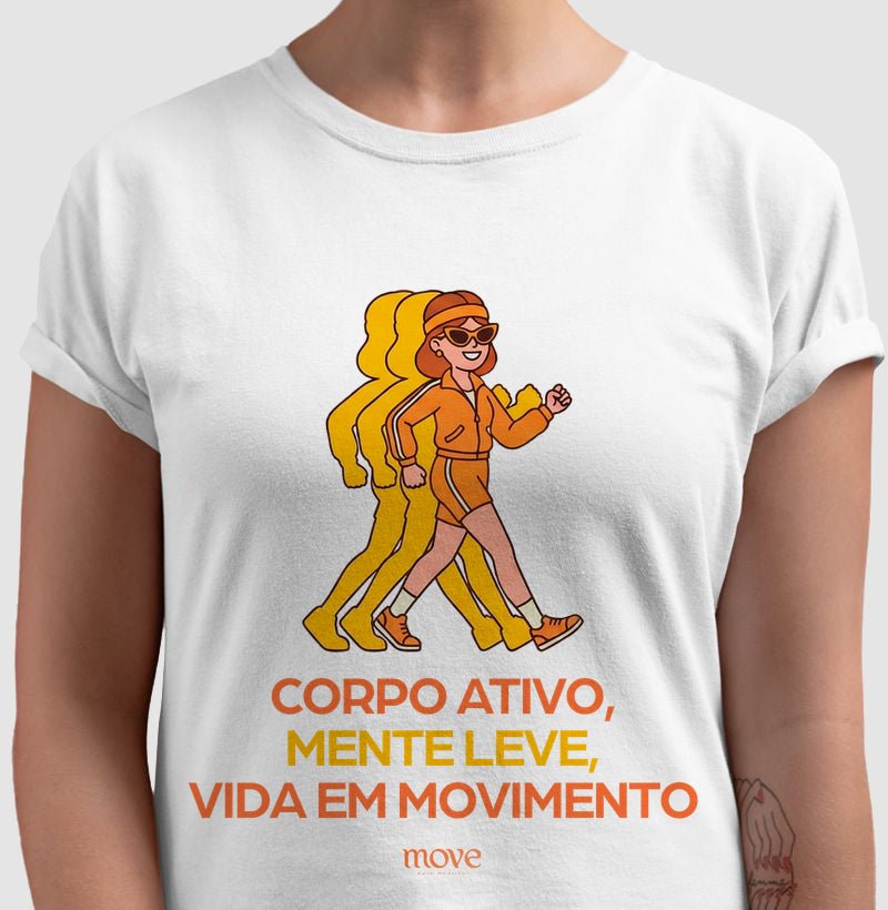 Camiseta: Corpo Ativo, Mente Leve, Vida em Movimento - Move Skin Beauty