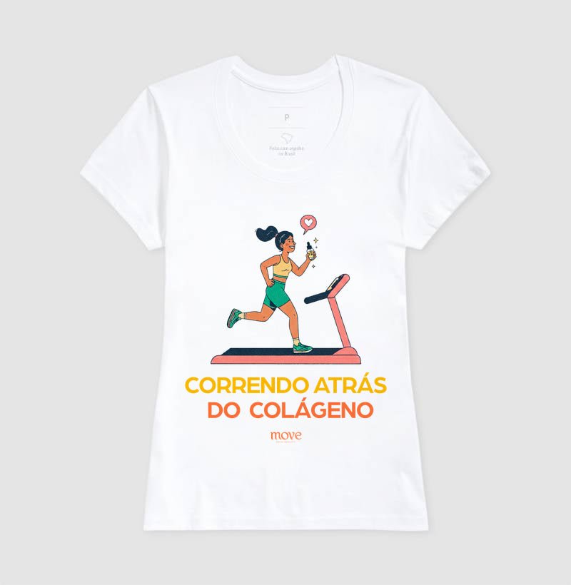 Camiseta: Correndo Atrás do Colágeno - Move Skin Beauty