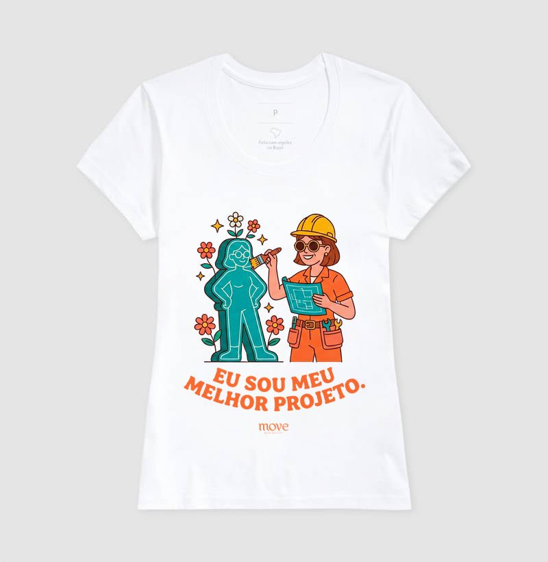 Camiseta Eu sou meu melhor Projeto - Move Skin Beauty