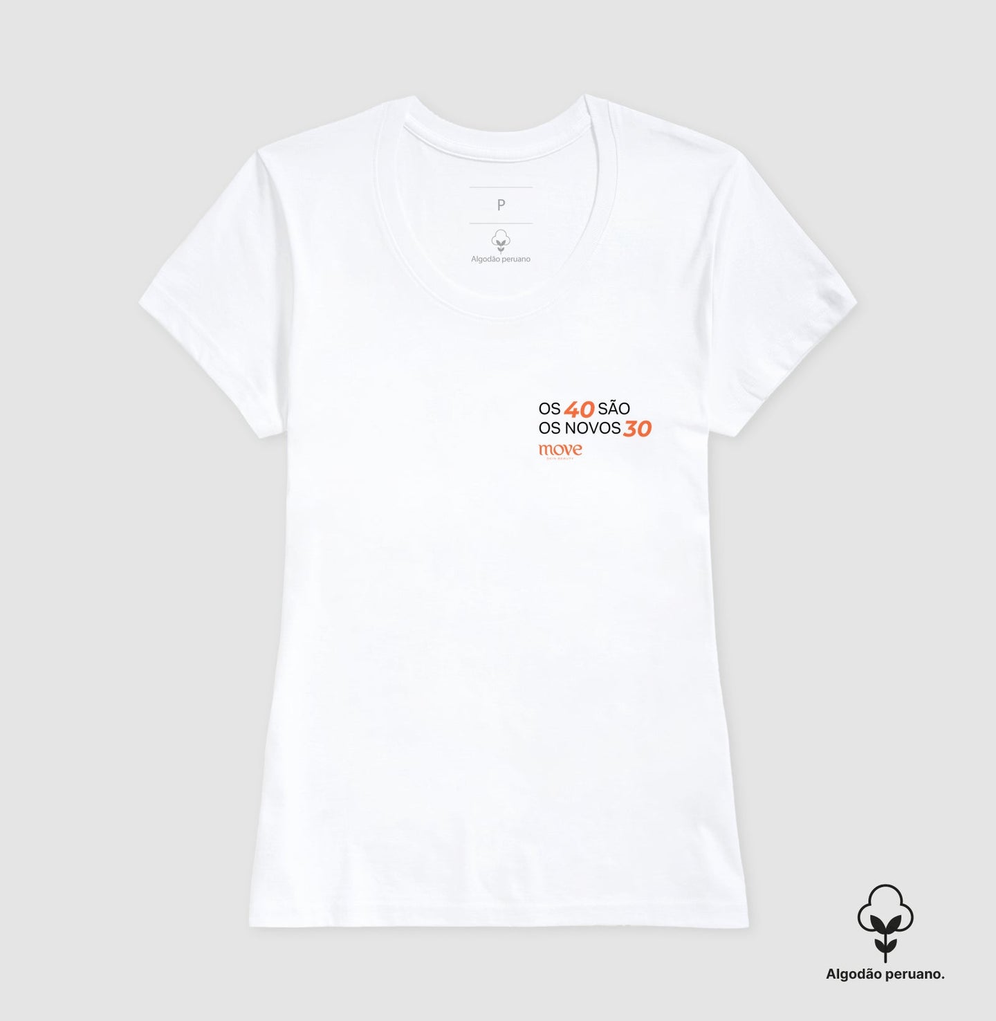 Camiseta Premium: Os 40 são os novos 30 - Move Skin Beauty
