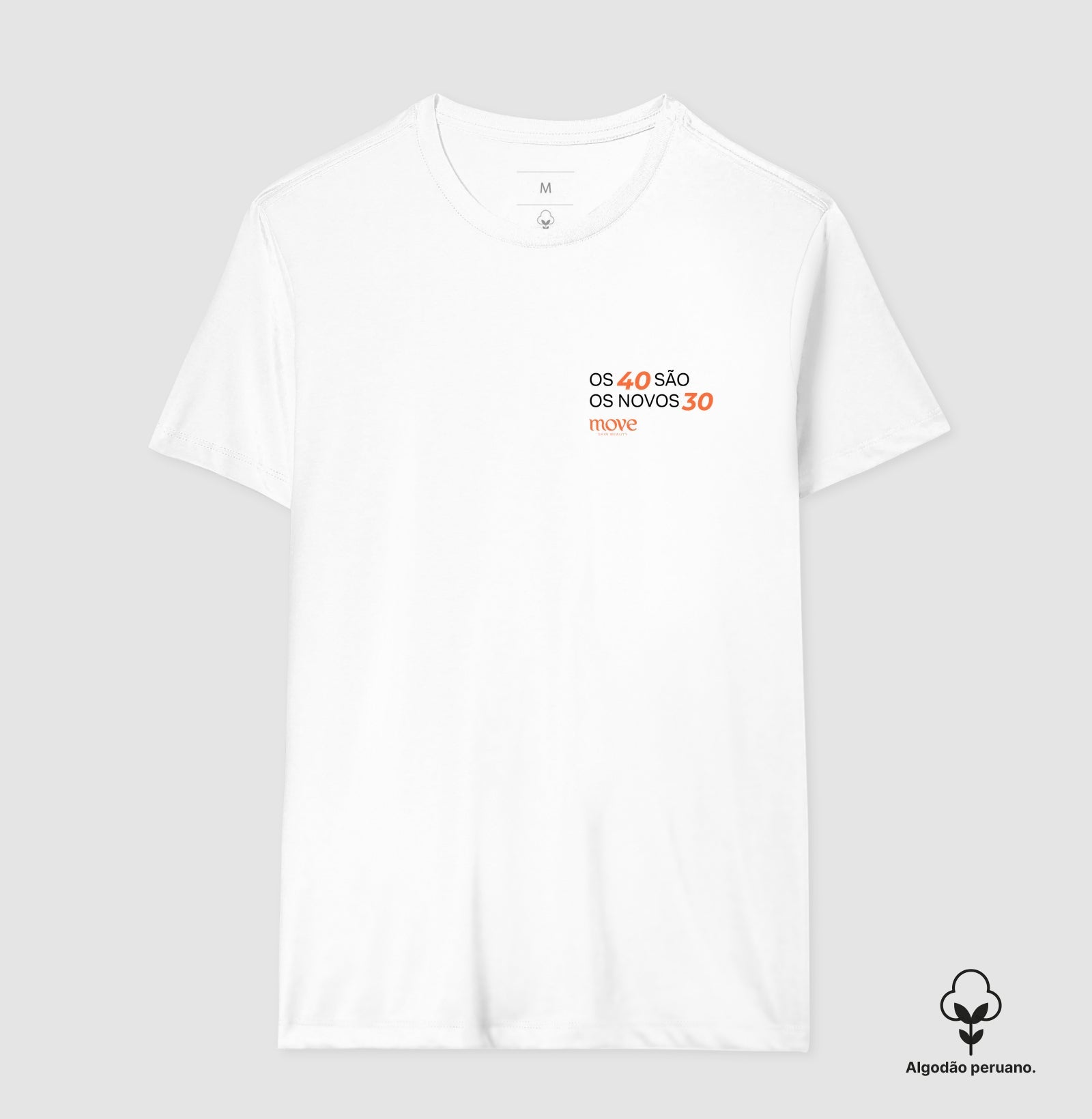 Camiseta Premium: Os 40 são os novos 30 - Move Skin Beauty