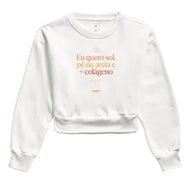 Moletom Cropped: Eu Quero Sol - Move Skin Beauty