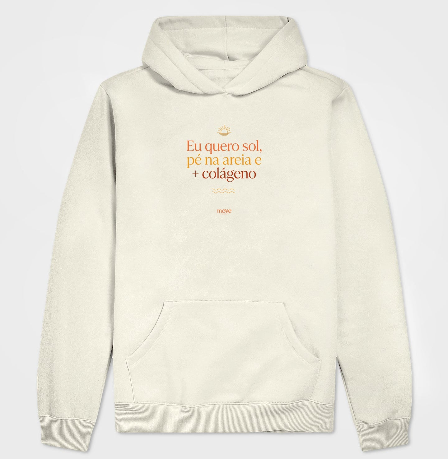 Moletom Hoodie: Eu Quero Sol - Move Skin Beauty