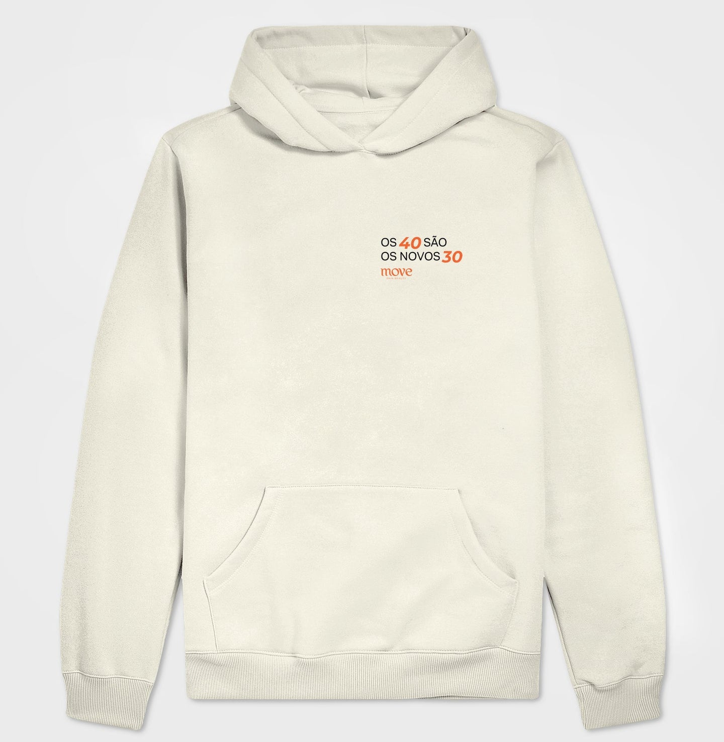 Moletom Hoodie: Os 40 são os novos 30 - Move Skin Beauty