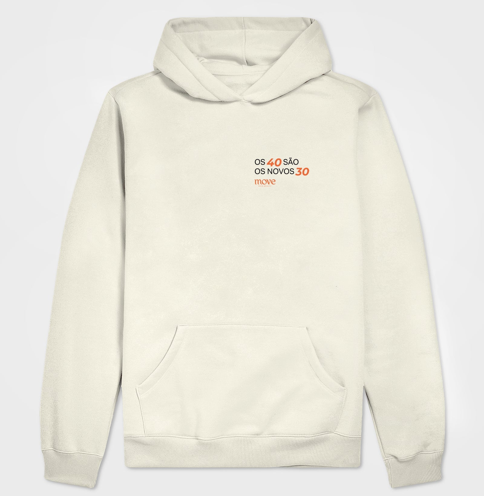 Moletom Hoodie: Os 40 são os novos 30 - Move Skin Beauty
